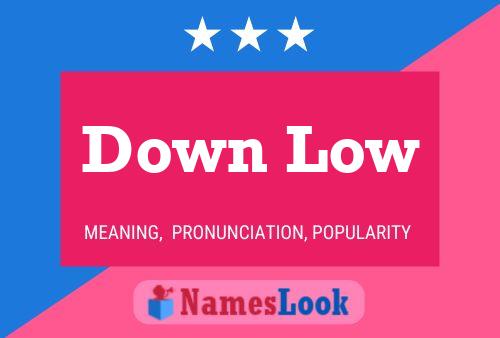 Down Low 名字海报