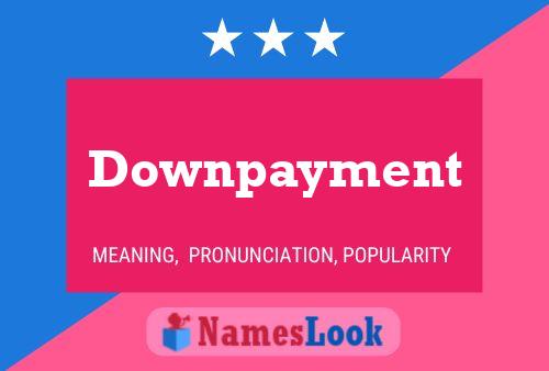 Downpayment 名字海报