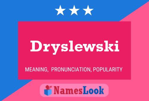 Dryslewski 名字海报