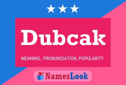 Dubcak 名字海报