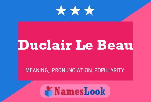 Duclair Le Beau 名字海报