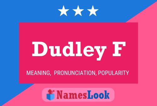 Dudley F 名字海报