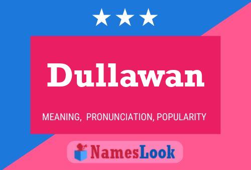 Dullawan 名字海报