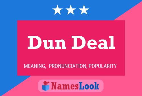 Dun Deal 名字海报