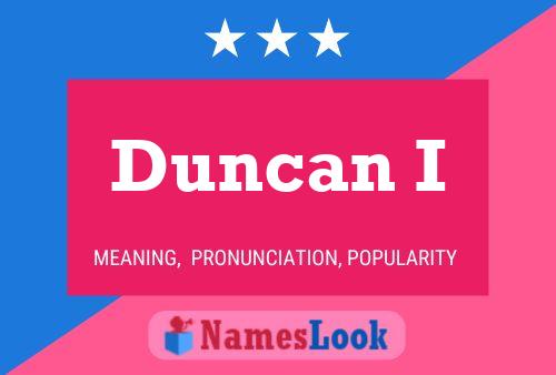 Duncan I 名字海报