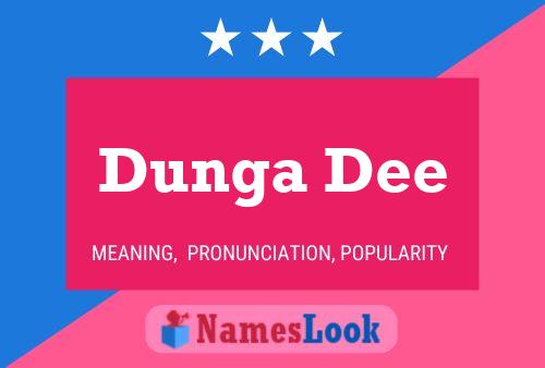 Dunga Dee 名字海报