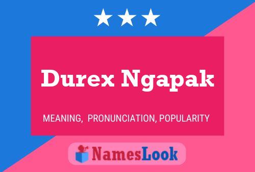 Durex Ngapak 名字海报