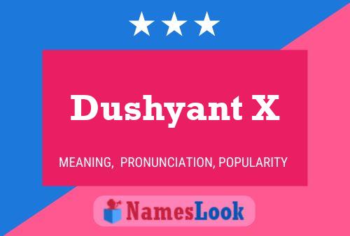 Dushyant X 名字海报