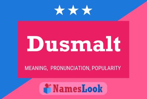 Dusmalt 名字海报