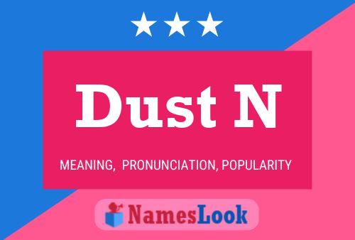 Dust N 名字海报