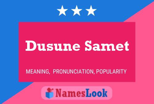 Dusune Samet 名字海报