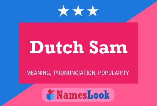 Dutch Sam 名字海报