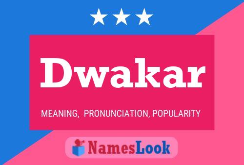 Dwakar 名字海报