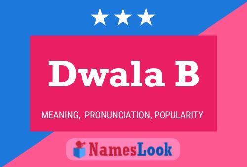 Dwala B 名字海报