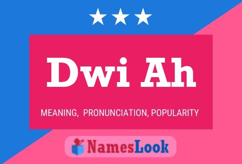 Dwi Ah 名字海报