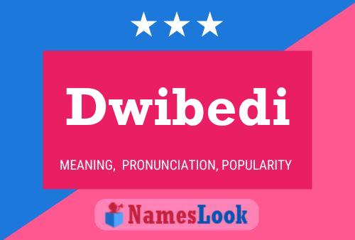 Dwibedi 名字海报