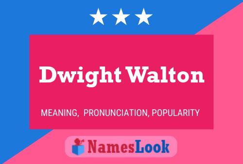 Dwight Walton 名字海报