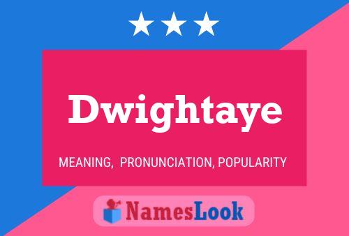 Dwightaye 名字海报