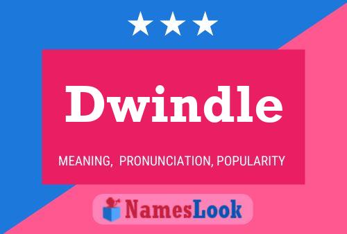 Dwindle 名字海报