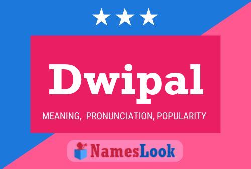 Dwipal 名字海报