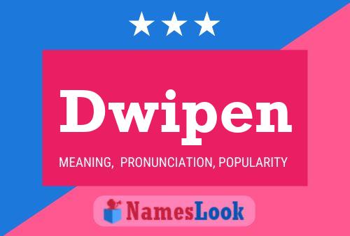 Dwipen 名字海报