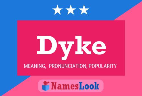 Dyke 名字海报