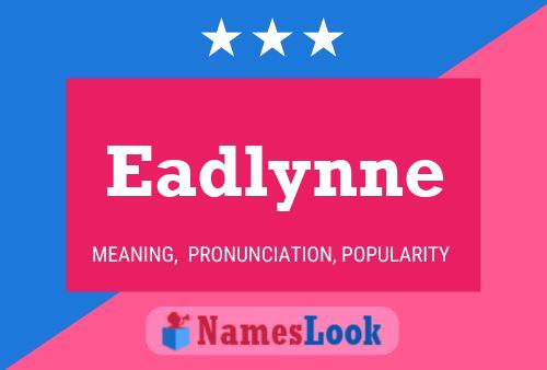 Eadlynne 名字海报