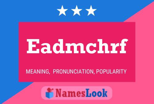 Eadmchrf 名字海报