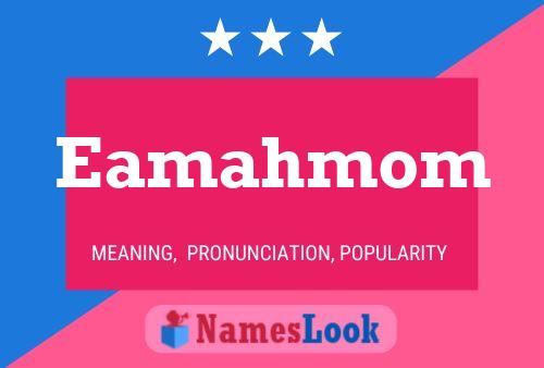 Eamahmom 名字海报