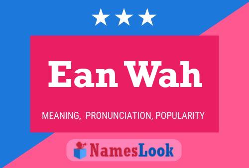 Ean Wah 名字海报