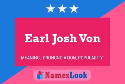 Earl Josh Von 名字海报