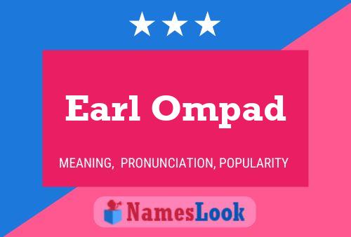 Earl Ompad 名字海报