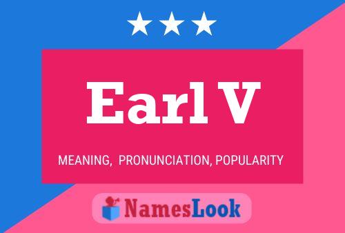 Earl V 名字海报