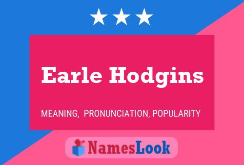 Earle Hodgins 名字海报