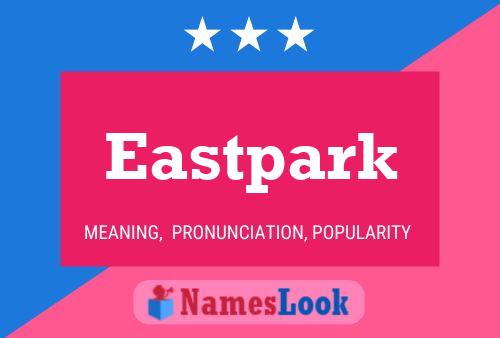 Eastpark 名字海报