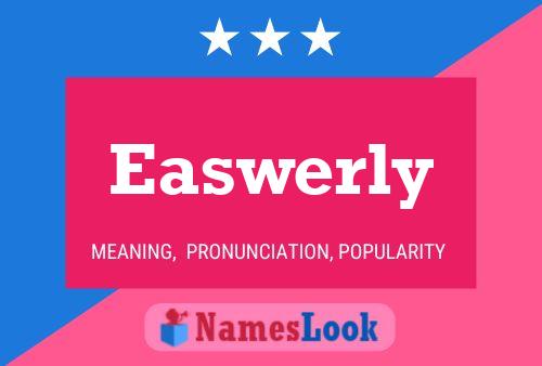 Easwerly 名字海报