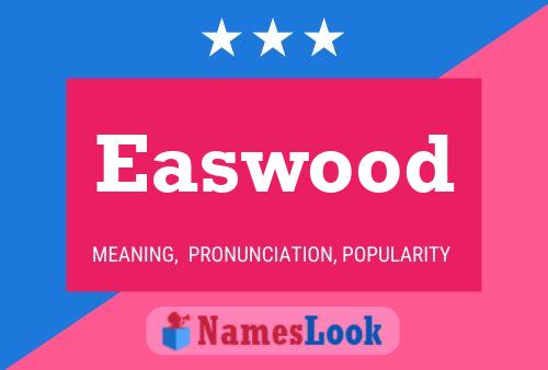 Easwood 名字海报