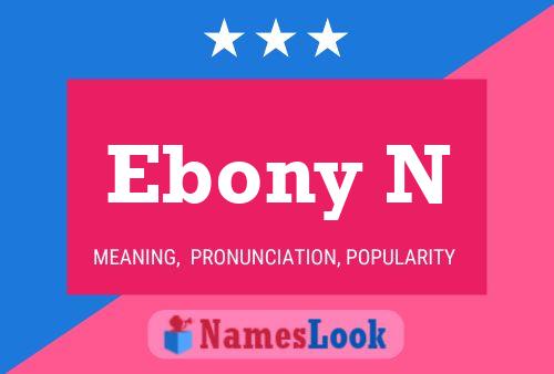 Ebony N 名字海报