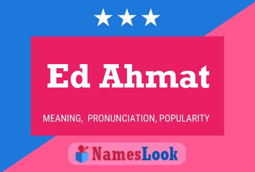 Ed Ahmat 名字海报