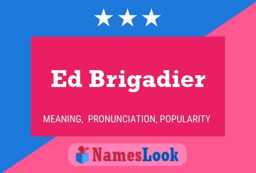 Ed Brigadier 名字海报