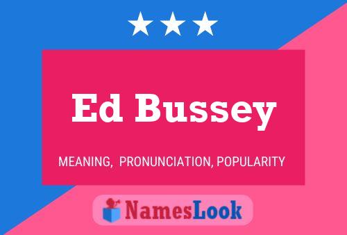 Ed Bussey 名字海报