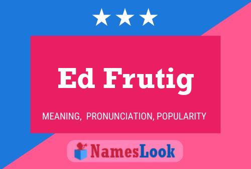 Ed Frutig 名字海报