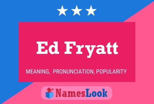 Ed Fryatt 名字海报