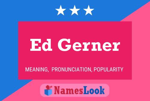 Ed Gerner 名字海报