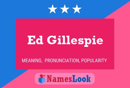 Ed Gillespie 名字海报