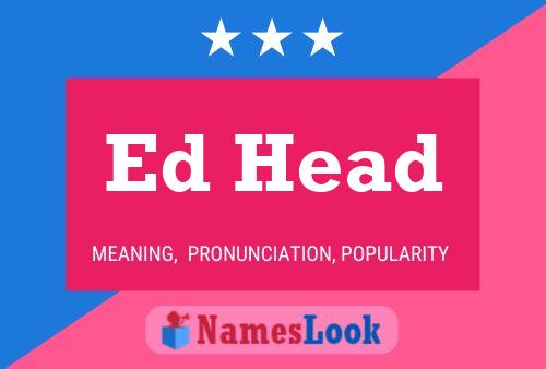 Ed Head 名字海报