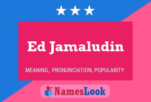 Ed Jamaludin 名字海报