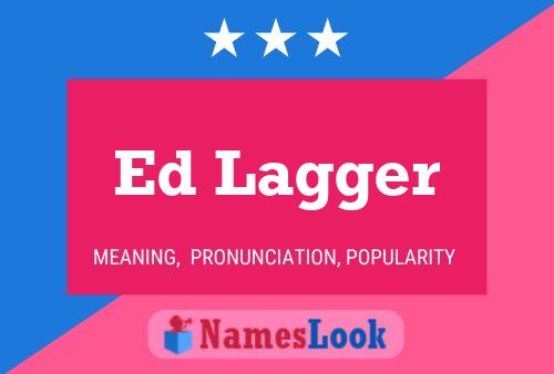 Ed Lagger 名字海报