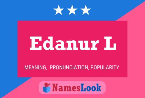 Edanur L 名字海报