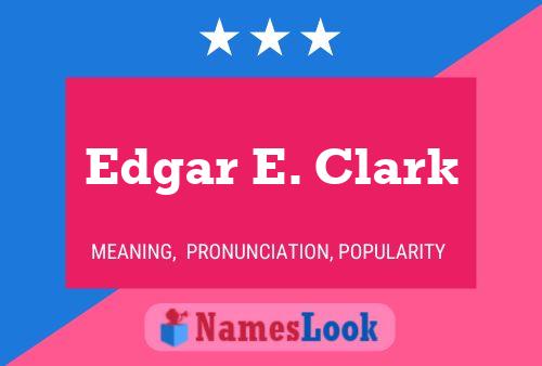 Edgar E. Clark 名字海报